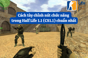 Hướng dẫn cách tùy chỉnh phím chức năng trong Counter Strike chi tiết nhất.