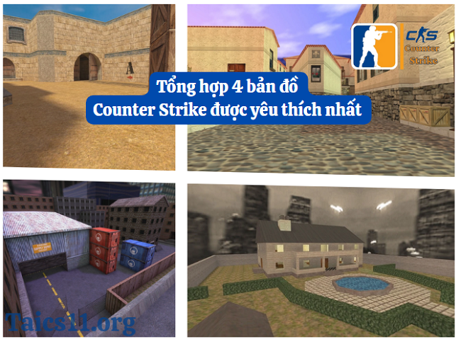 Tổng hợp 4 bản đồ Counter Strike được yêu thích nhất qua các năm.
