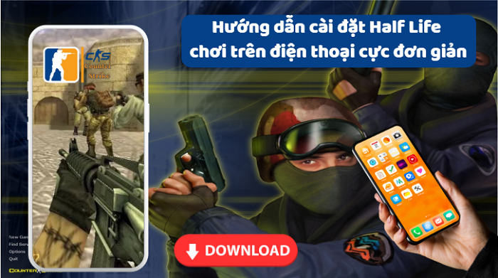 Hướng dẫn cài đặt Half Life trên điện thoại Android chi tiết nhất